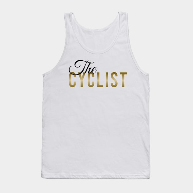 The CYCLIST | Minimal Text Aesthetic Streetwear Unisex Design for Fitness/Athletes/Cyclists | Shirt, Hoodie, Coffee Mug, Mug, Apparel, Sticker, Gift, Pins, Totes, Magnets, Pillows Tank Top by design by rj.